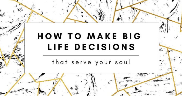 3 Simple Steps to Make Big Life-Changing Decisions