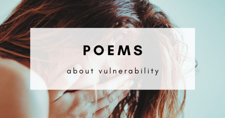 11 Poems About Vulnerability to Create Deeper Connections in Your Life